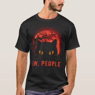 Camiseta Ew People Funny Black Cat Evil Eyes Meowy Kitten H