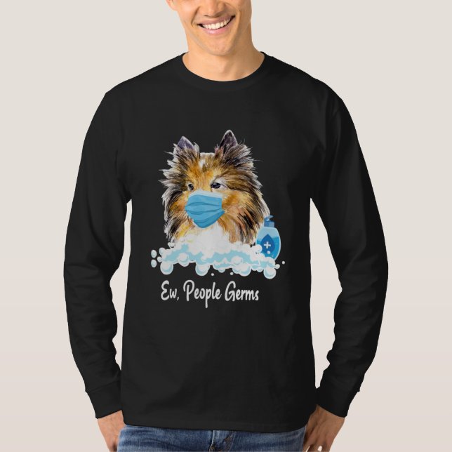 Camiseta Ew People Germs Shetland Sheepdog Collie Pup With  (Anverso)