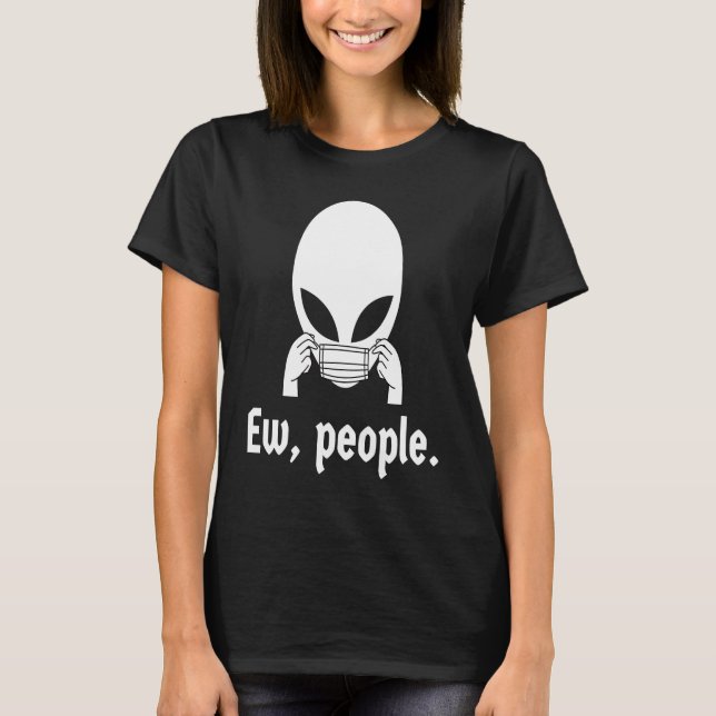 Camiseta Ew people  introvert UFO putting on a face mask (Anverso)