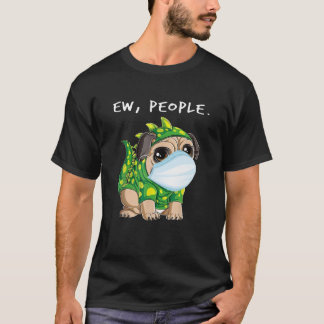Camiseta Ew People Pug Dragon Face Mask