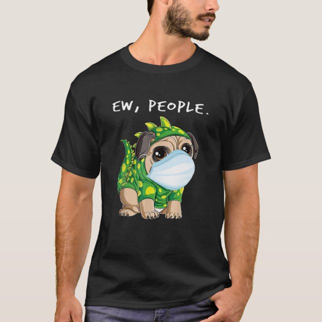 Camiseta Ew People Pug Dragon Face Mask (Anverso)
