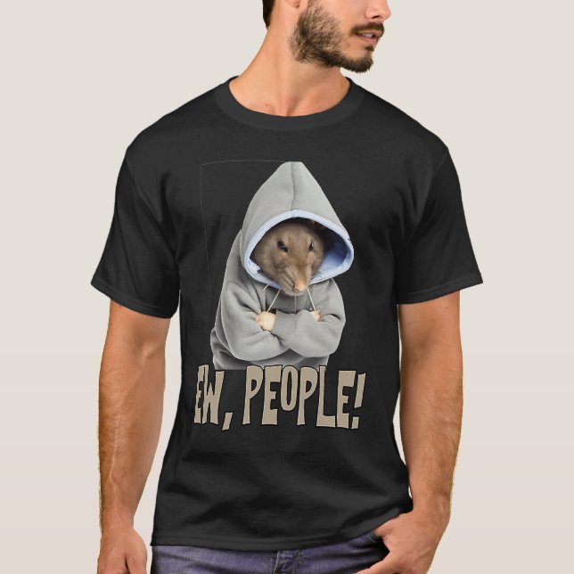 Camiseta Ew people Rat  saying statement sarcasm (Anverso)