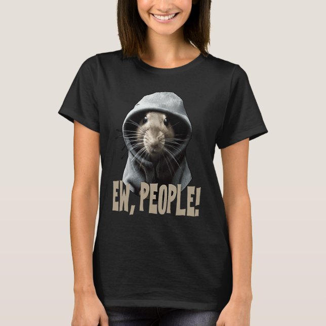 Camiseta Ew people Rat  saying statement sarcasm  1 (Anverso)