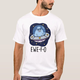 Camiseta Ewe-F-O Funny UFO Pun