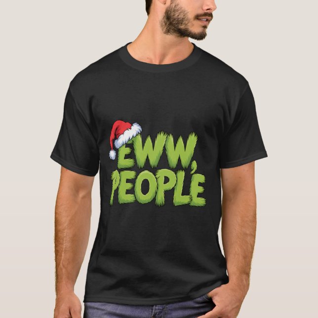 Camiseta Eww People Santa Hat Green Funny Christmas Men Wom (Anverso)