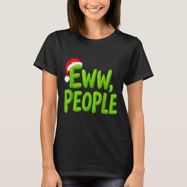 Camiseta Eww, People Santa Hat Green Funny Christmas Mens W (Anverso)