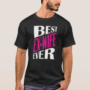 Camiseta Ex Esposa Divorciada Divorciada Fiesta Mejor Ex W