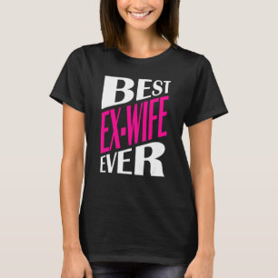 Camiseta Ex Esposa Divorciada Divorciada Fiesta Mejor Ex W