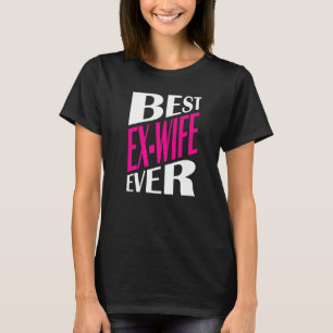 Camiseta Ex Esposa Divorciada Divorciada Fiesta Mejor Ex W