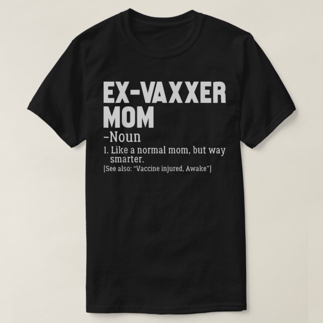Camiseta Ex-Vaxxer Mom Definition Anti - Vaccine Awareness (Diseño del anverso)