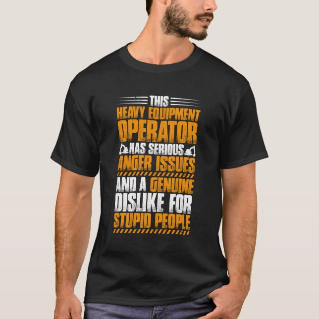 Camiseta Excavator Driver Anger Issues Heavy Equipt Operato (Anverso)