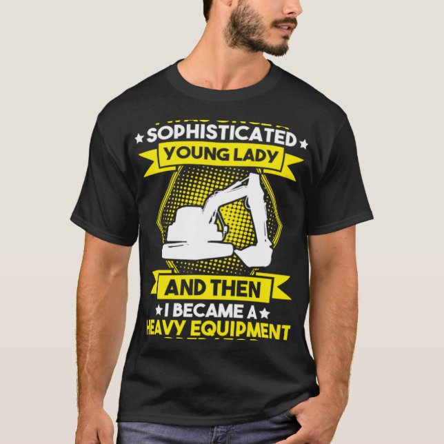 Camiseta Excavator Driver Young Lady Heavy Equipment Operat (Anverso)