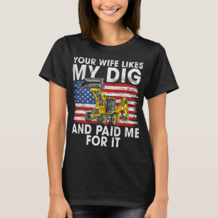 Camiseta Excavator Ex Your Wife Me Gusta La Construcción De