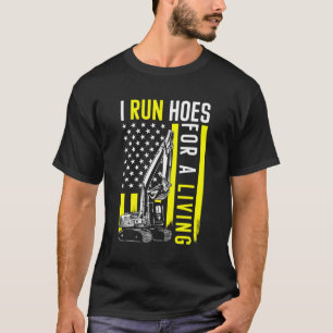 Camiseta Excavator Heavpt Operator I Run Hoes For Mon