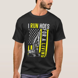 Camiseta Excavator Heavpt Operator I Run Hoes For Mon