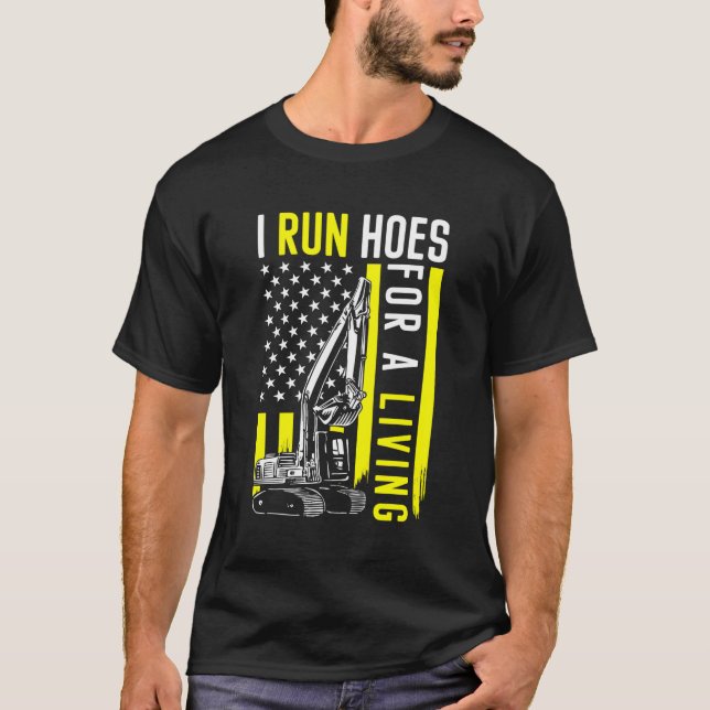 Camiseta Excavator Heavpt Operator I Run Hoes For Mon (Anverso)