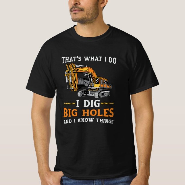 Camiseta Excavator I Dig Big Holes Construction Worker Gift (Anverso)