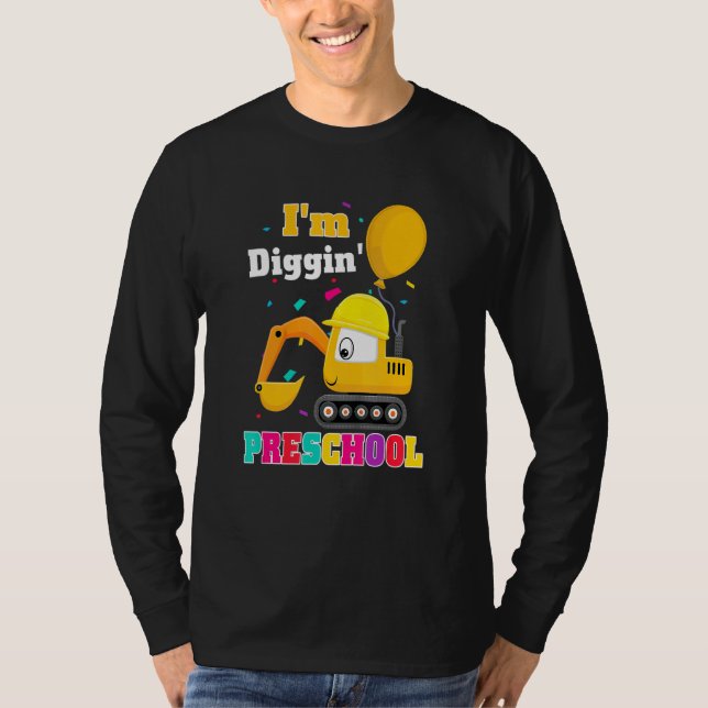 Camiseta Excavator I'm Diggin Preschool Back To School Cons (Anverso)