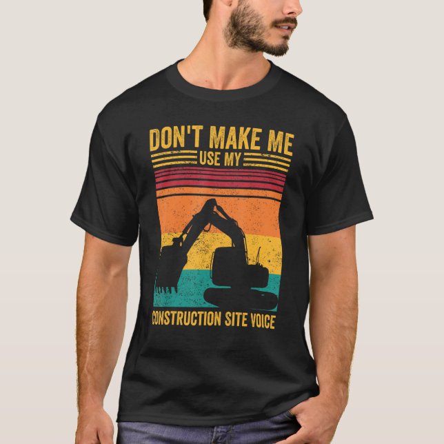Camiseta Excavator Operator HEO Don t Make Construction Sit (Anverso)