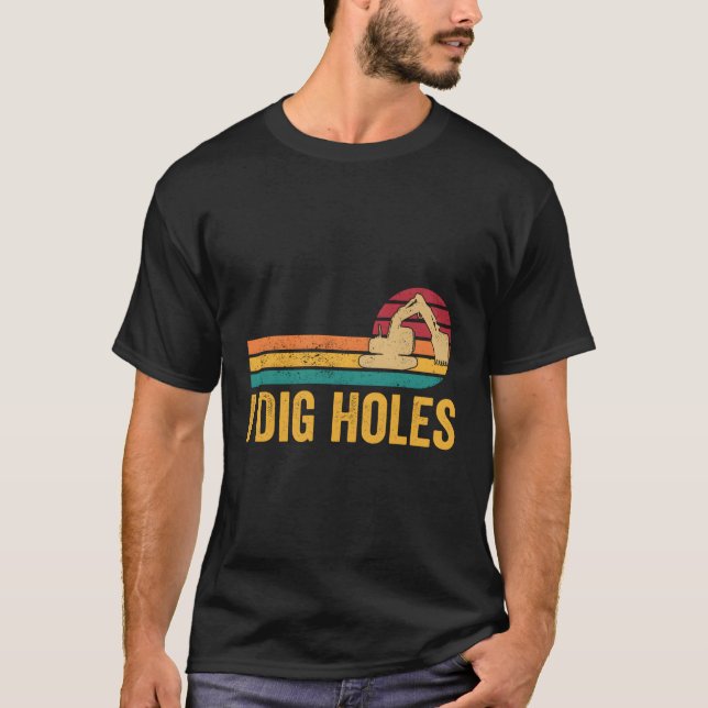 Camiseta Excavator Operator Heo I Dig Holes (Anverso)