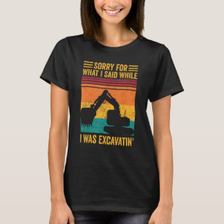 Camiseta Excavator Operator HEO Lo Siento Lo Que Dije Duran