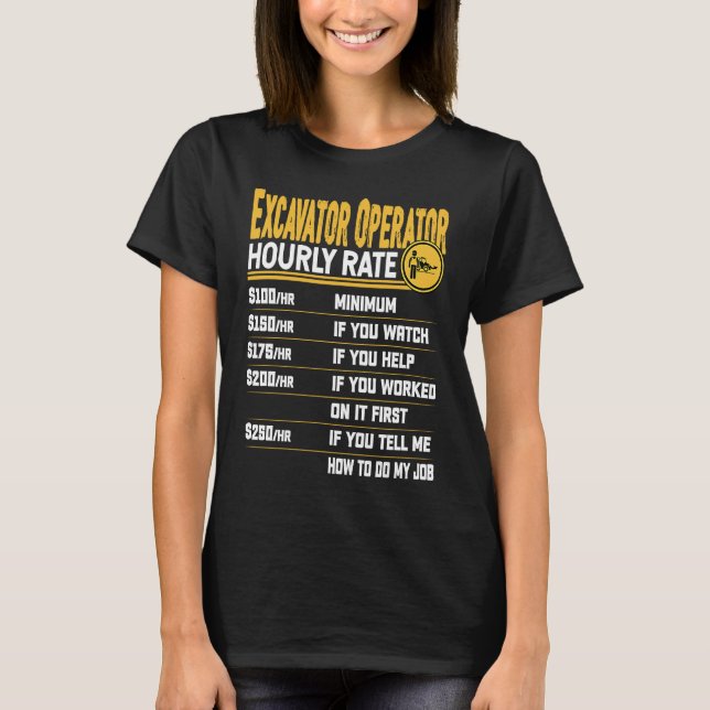Camiseta Excavator Operator Hourly Rate Heavy Equipment Ope (Anverso)