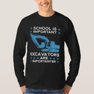 Camiseta Excavators are importanter Excavator
