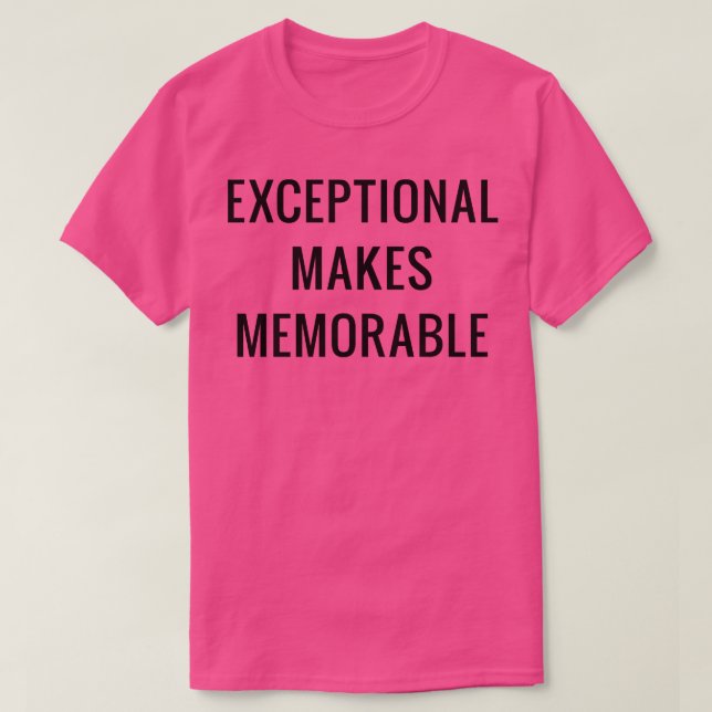 Camiseta Excepcional hace memorable 2 (Diseño del anverso)