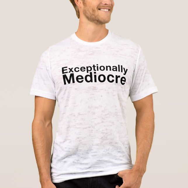 Camiseta Excepcionalmente mediocre (Anverso)