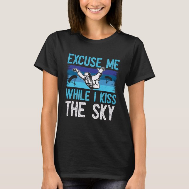 Camiseta Excuse Me While I Kiss The Sky   Skydiving (Anverso)