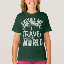 Excuse-Me While I Travel The World Funny Tourism