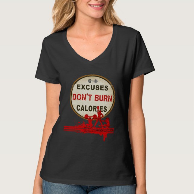 Camiseta Excuses Don t Burn Calories  Gym Fitness (Anverso)