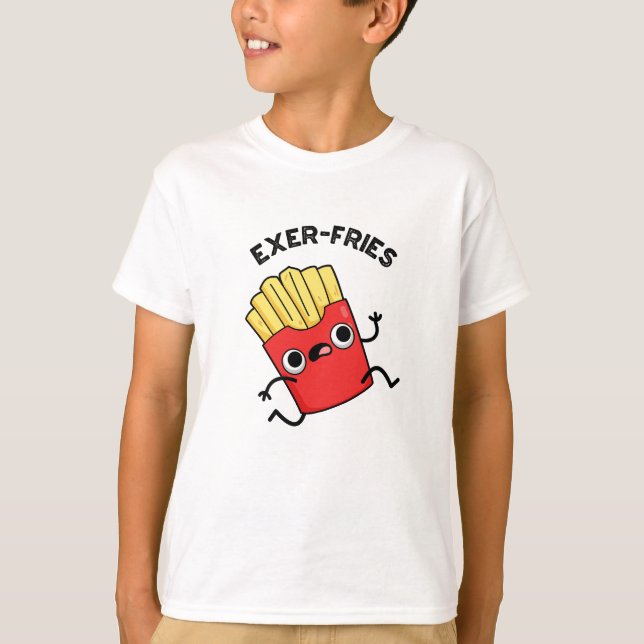 Camiseta Exer-fries Funny Fries Puns (Anverso)