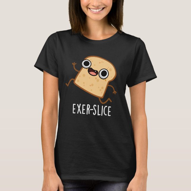 Camiseta Exer-slice Pan Divertido Chiste Fondo Oscuro (Anverso)