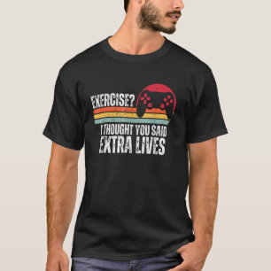 Camiseta Exercise I Thought You Said Extra Lives Gaming Gam