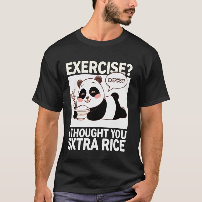 Camiseta Exercise I Thought You Said Extra Rice Panda (Anverso)