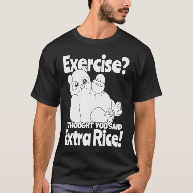 Camiseta Exercise I Thought You Said Extra Rice  Panda Rice (Anverso)