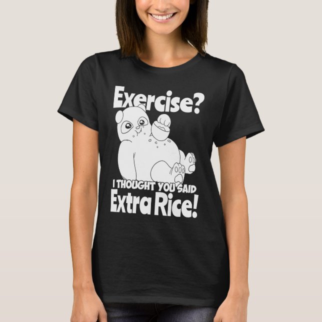 Camiseta Exercise I Thought You Said Extra Rice  Panda Rice (Anverso)