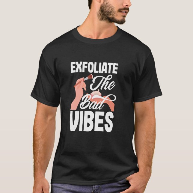 Camiseta Exfoliar El Esteticista De La Piel De Malas Vibes (Anverso)