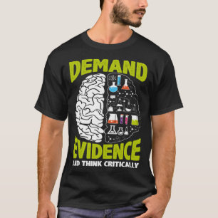 Camiseta Exigir Evidencia Y Pensar En Ciencia Crítica
