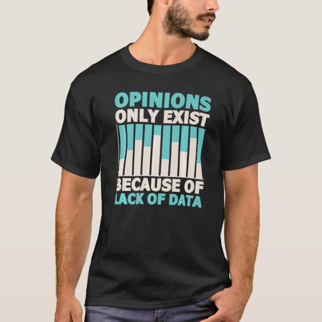 Camiseta Existen Opiniones Sobre La Falta De Ciencia De Dat (Anverso)