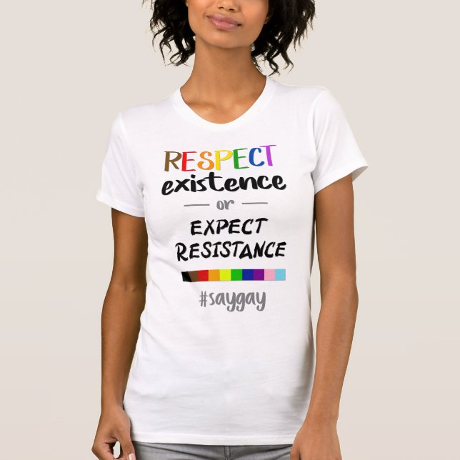 Camiseta Existencia de respeto o resistencia esperada LGBTQ (Anverso)