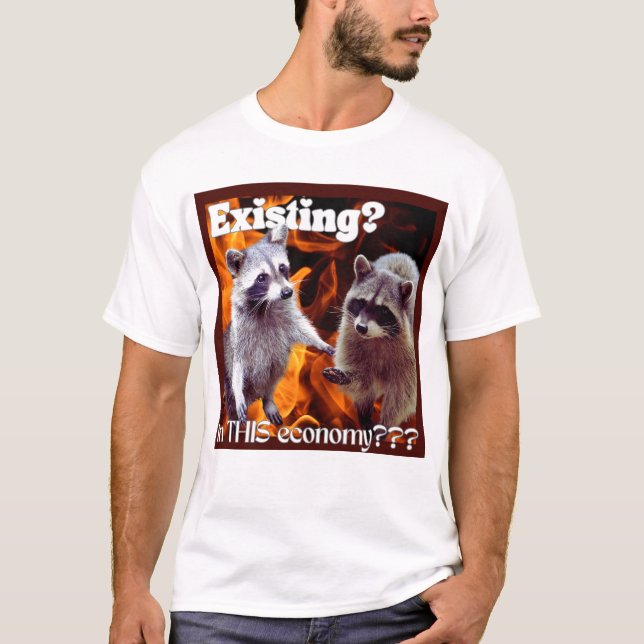 Camiseta Existing in this Economy Waschbär Meme (Anverso)