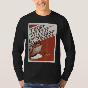 Camiseta ExistO Sin Mi Consentimiento  Meme de Rana Lindo
