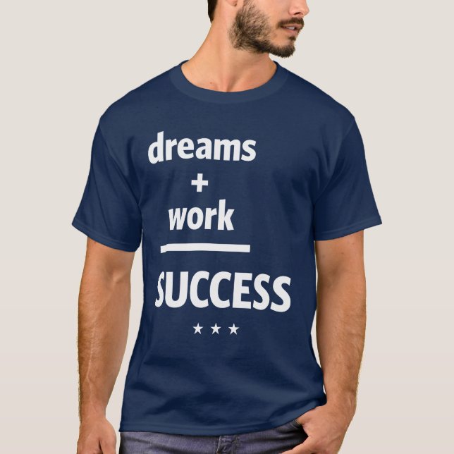 Camiseta Éxito de trabajo de sueños | Cita motivadora (Anverso)