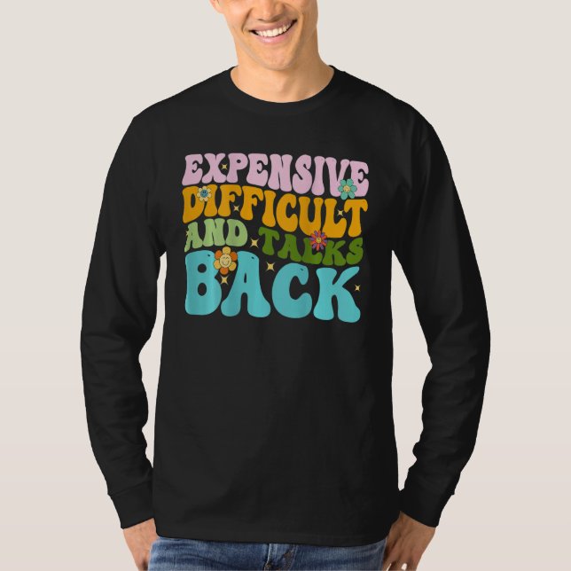Camiseta Expensive Difficult And Talks Back Groovy On Back  (Anverso)