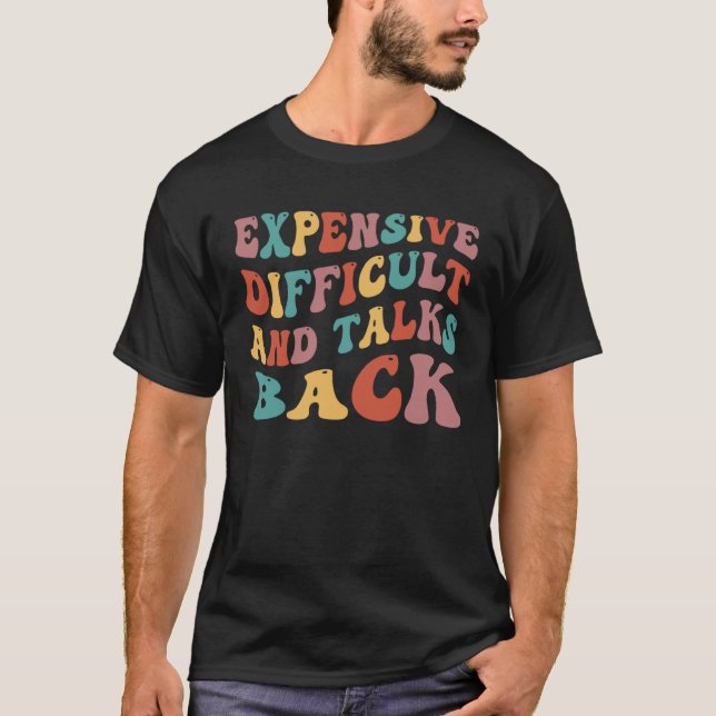 Camiseta Expensive Difficult And Talks Back Mothers Day (Anverso)