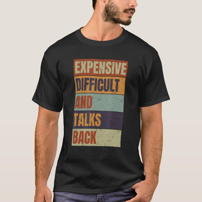 Camiseta Expensive Difficult And Talks Back  Mothers Day Mo (Anverso)