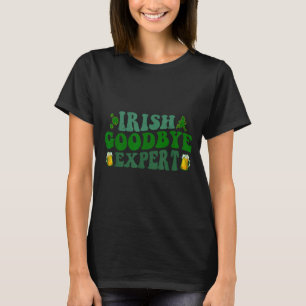 Camiseta Experto en Adiós Irlandés Divertido Día de San Pat