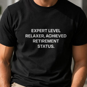 Camiseta Experto en Relajación Logra Estado de Jubilación